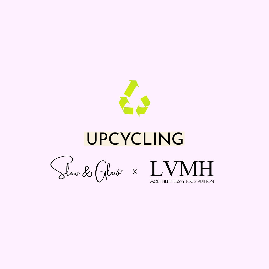 Zoom sur l'upcyling & sur la nouvelle section Slow & Glow® x LVMH !